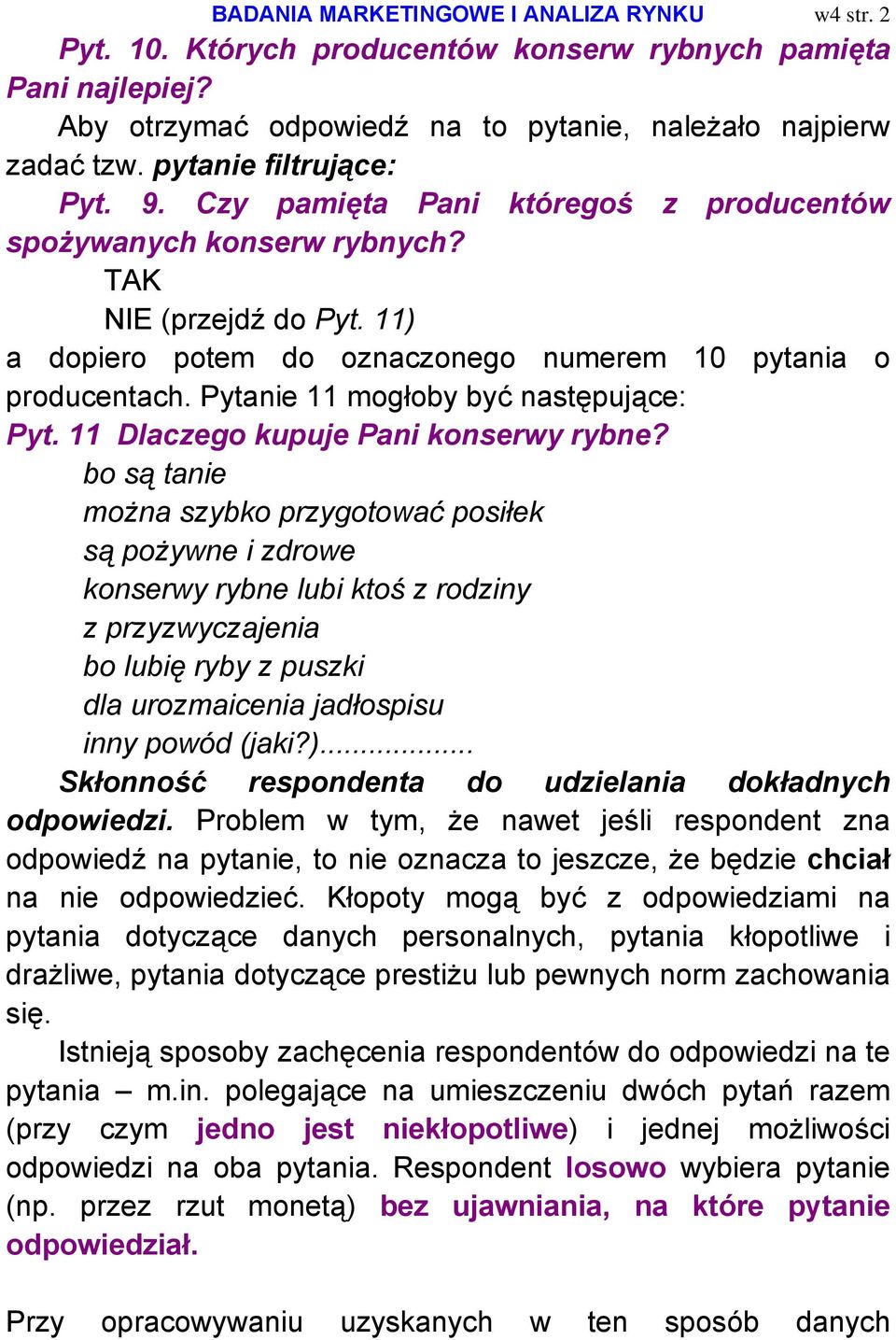 Pytanie 11 mogłoby być następujące: Pyt. 11 Dlaczego kupuje Pani konserwy rybne?