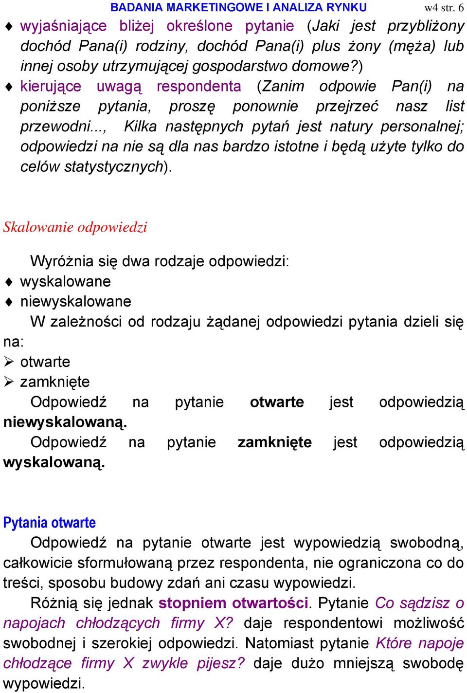 ) kierujące uwagą respondenta (Zanim odpowie Pan(i) na poniższe pytania, proszę ponownie przejrzeć nasz list przewodni.