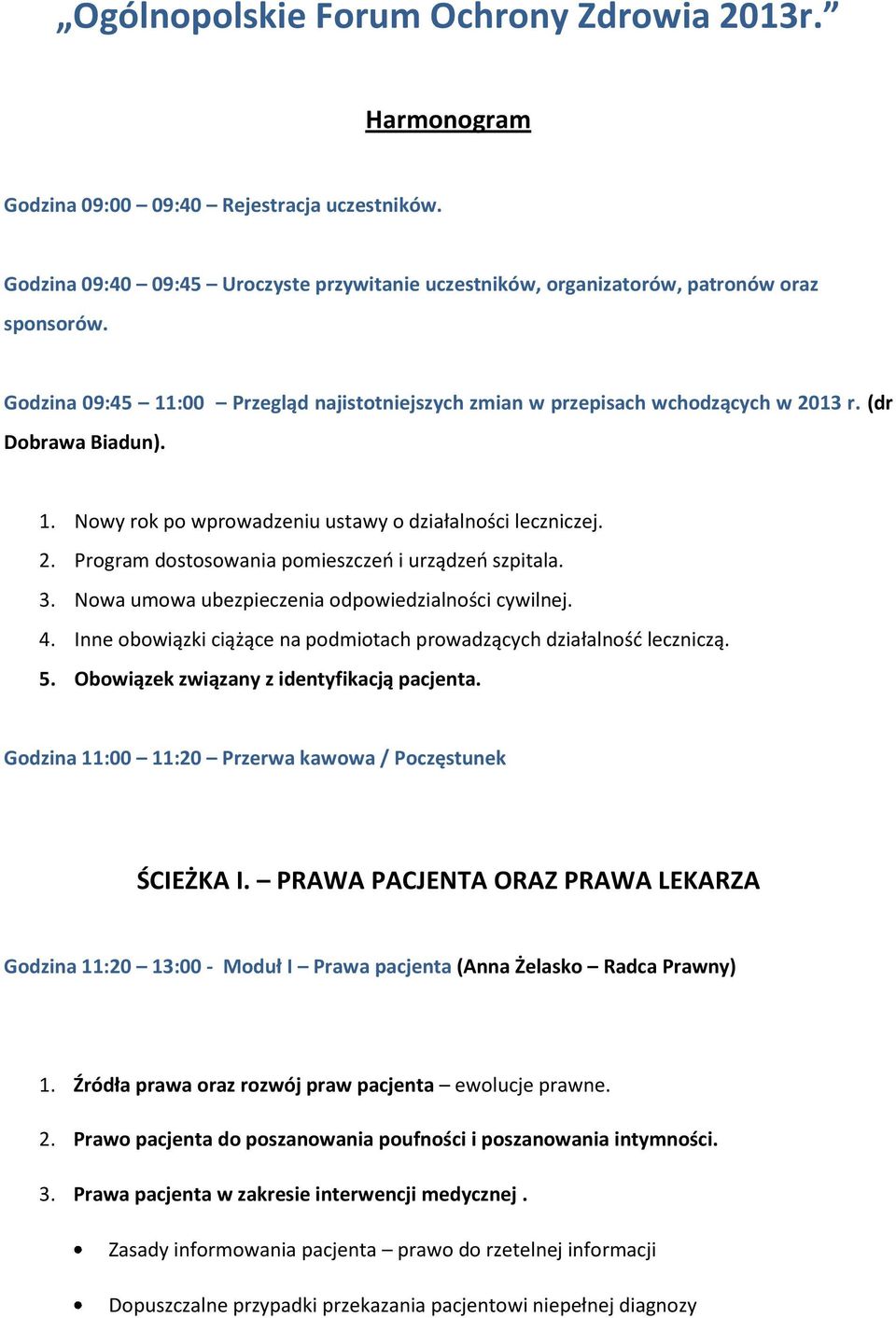 3. Nowa umowa ubezpieczenia odpowiedzialności cywilnej. 4. Inne obowiązki ciążące na podmiotach prowadzących działalność leczniczą. 5. Obowiązek związany z identyfikacją pacjenta.