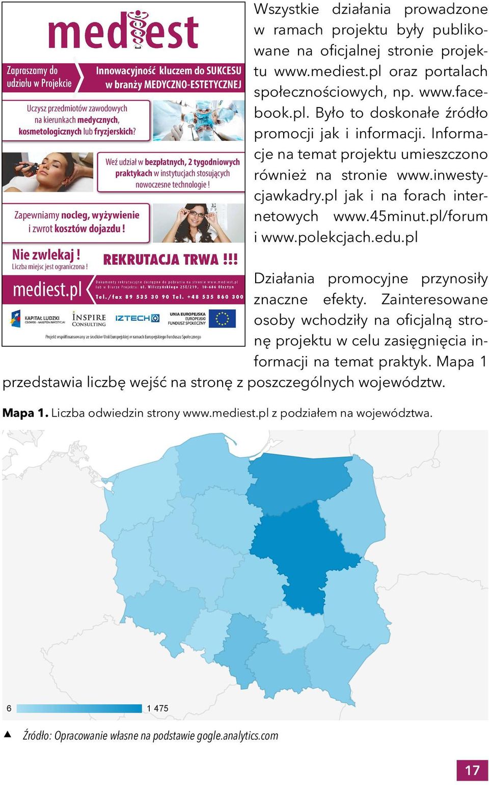 pl jak i na forach internetowych www.45minut.pl/forum i www.polekcjach.edu.pl Działania promocyjne przynosiły 22.01.2013 27.04. znaczne efekty.