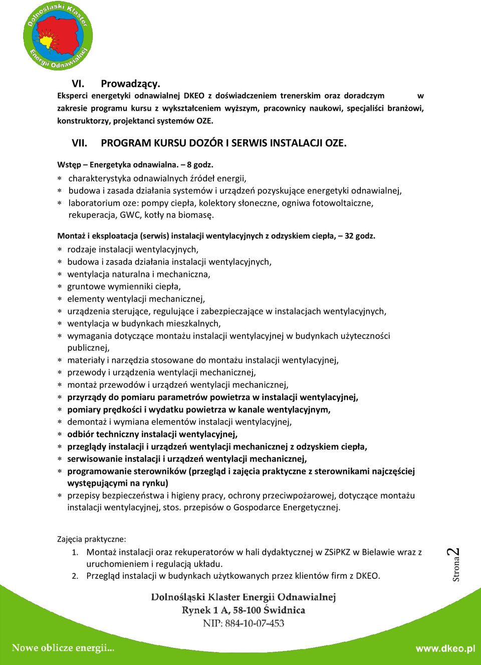 projektanci systemów OZE. VII. PROGRAM KURSU DOZÓR I SERWIS INSTALACJI OZE. Wstęp Energetyka odnawialna. 8 godz.