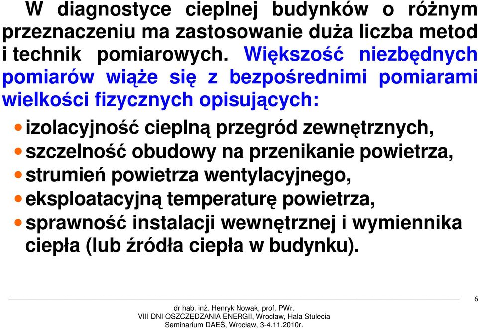 cieplną przegród zewnętrznych, szczelność obudowy na przenikanie powietrza, strumień powietrza wentylacyjnego,