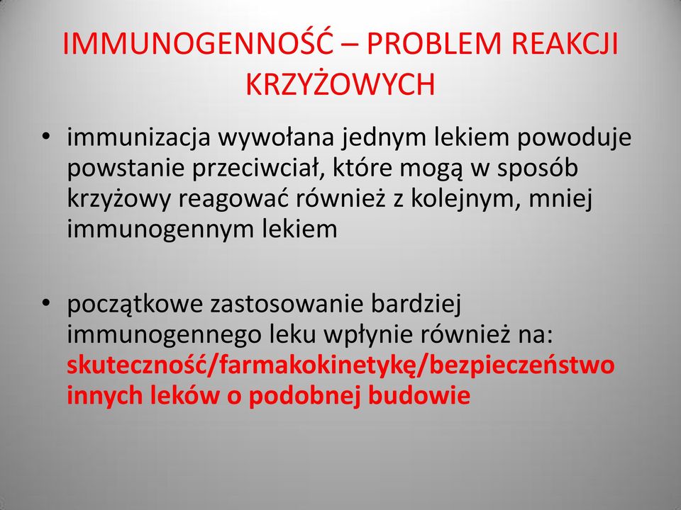 mniej immunogennym lekiem początkowe zastosowanie bardziej immunogennego leku