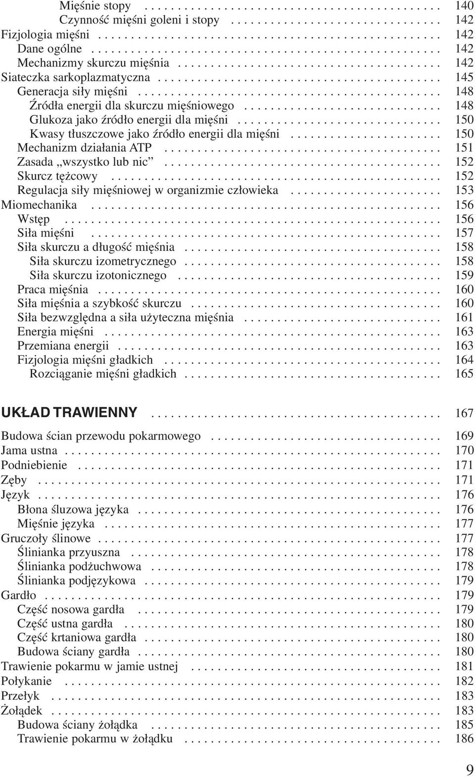 ............................................. 148 Źródła energii dla skurczu mięśniowego.............................. 148 Glukoza jako źródło energii dla mięśni.