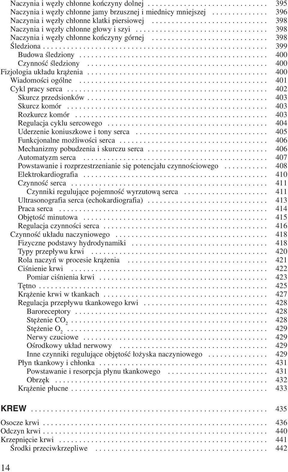 ....................................................... 399 Budowa śledziony............................................... 400 Czynność śledziony............................................. 400 Fizjologia układu krążenia.