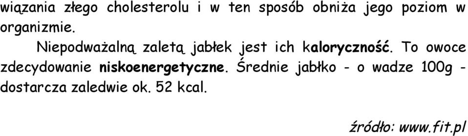 Niepodważalną zaletą jabłek jest ich kaloryczność.