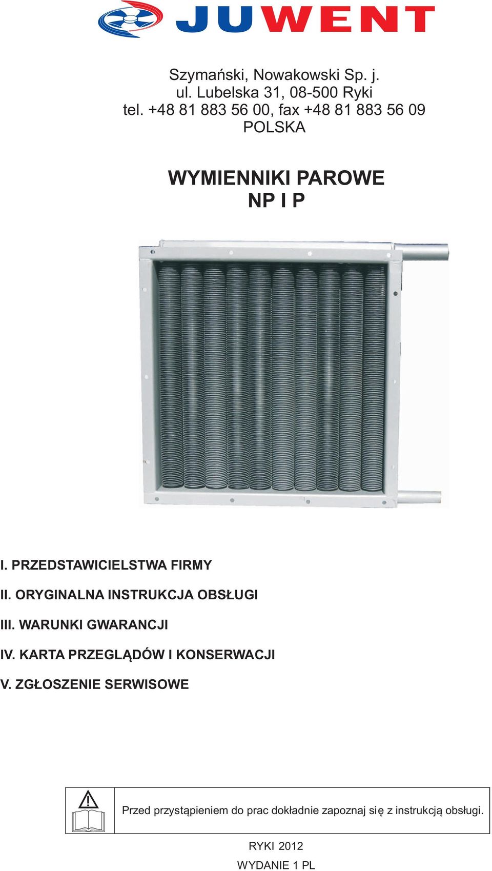 PRZEDSTAWICIELSTWA FIRMY II. ORYGINALNA INSTRUKCJA OBS UGI III. WARUNKI GWARANCJI IV.