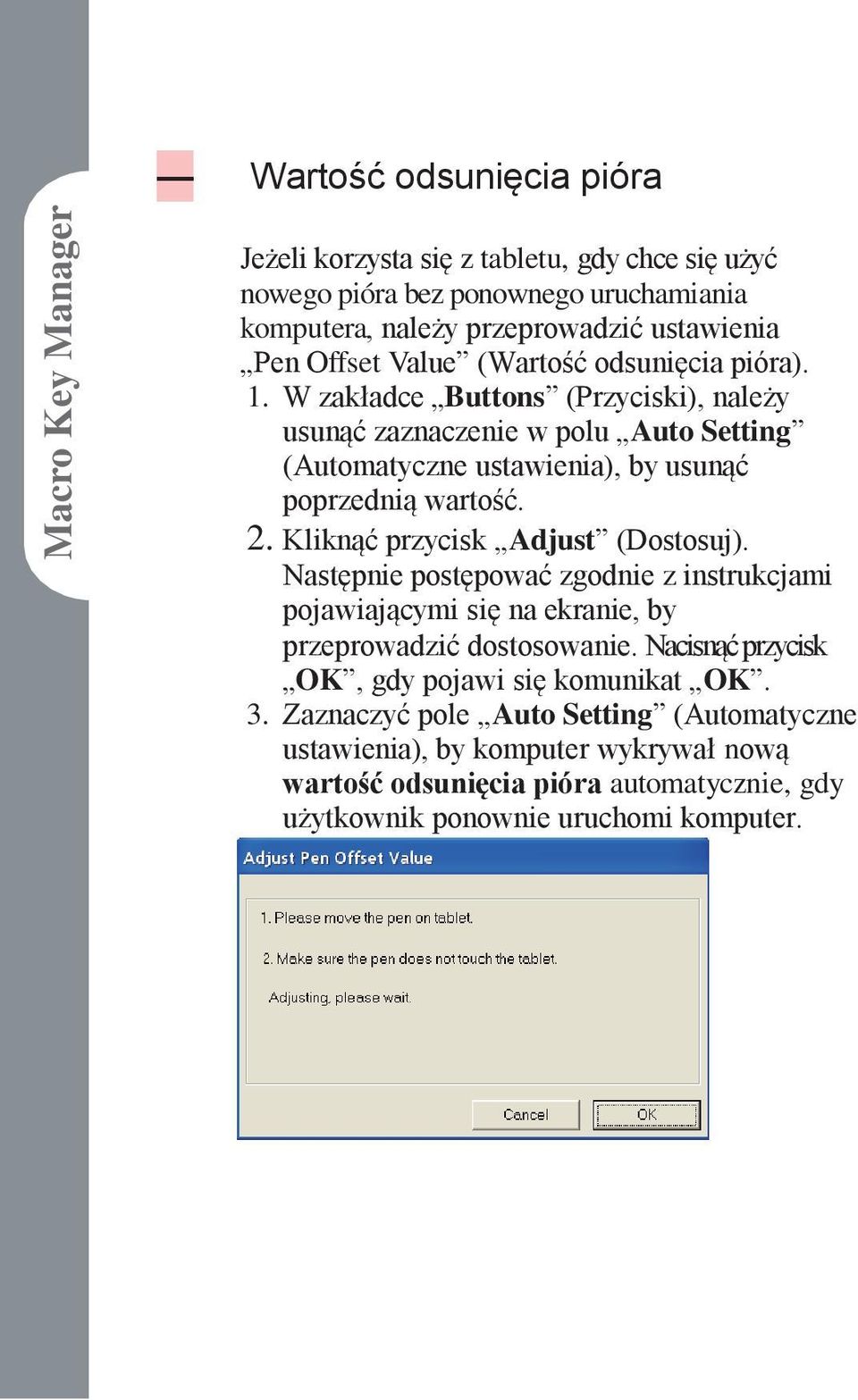 Kliknąć przycisk Adjust (Dostosuj). Następnie postępować zgodnie z instrukcjami pojawiającymi się na ekranie, by przeprowadzić dostosowanie.