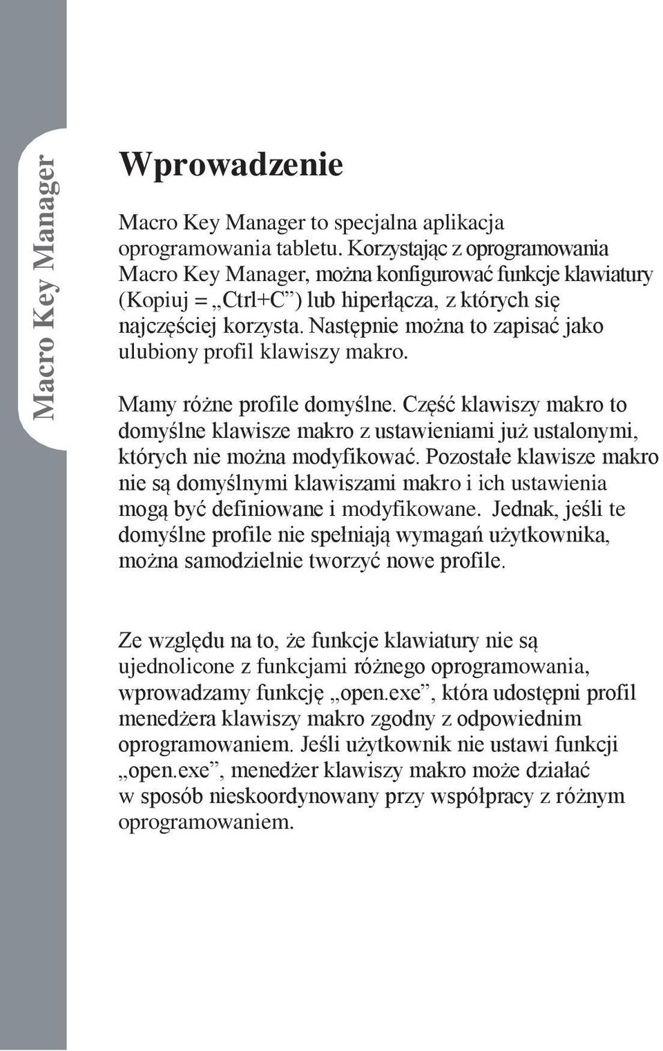 Następnie można to zapisać jako ulubiony profil klawiszy makro. Mamy różne profile domyślne.