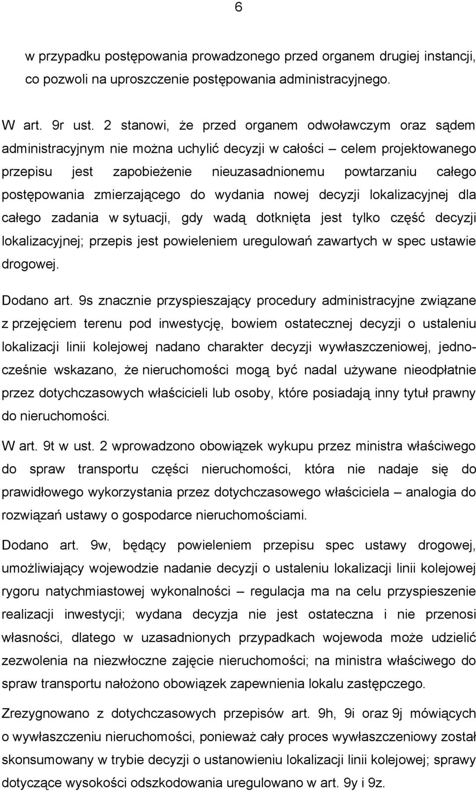 postępowania zmierzającego do wydania nowej decyzji lokalizacyjnej dla całego zadania w sytuacji, gdy wadą dotknięta jest tylko część decyzji lokalizacyjnej; przepis jest powieleniem uregulowań