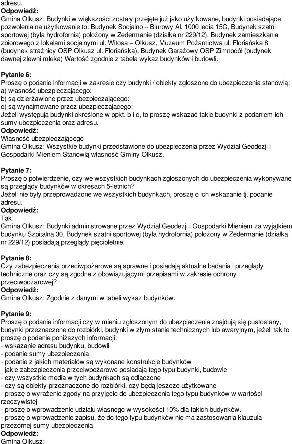 Floriańska 8 (budynek strażnicy OSP Olkusz ul. Floriańska), Budynek Garażowy OSP Zimnodół (budynek dawnej zlewni mleka) Wartość zgodnie z tabela wykaz budynków i budowli.