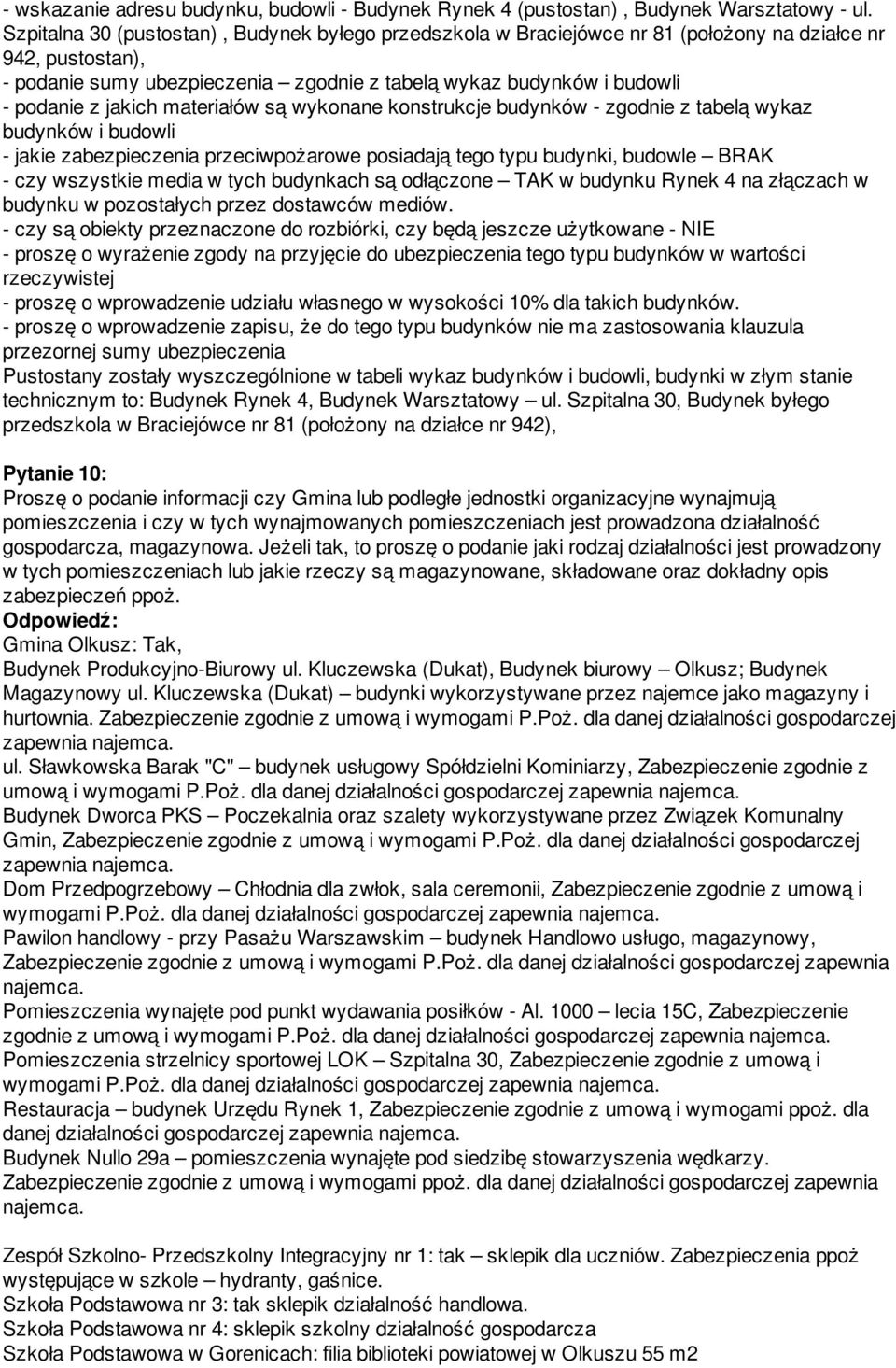 jakich materiałów są wykonane konstrukcje budynków - zgodnie z tabelą wykaz budynków i budowli - jakie zabezpieczenia przeciwpożarowe posiadają tego typu budynki, budowle BRAK - czy wszystkie media w