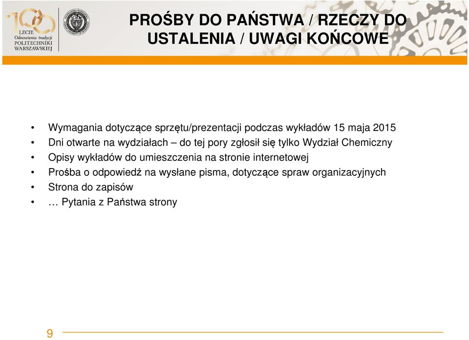 zgłosił się tylko Wydział Chemiczny Opisy wykładów do umieszczenia na stronie internetowej