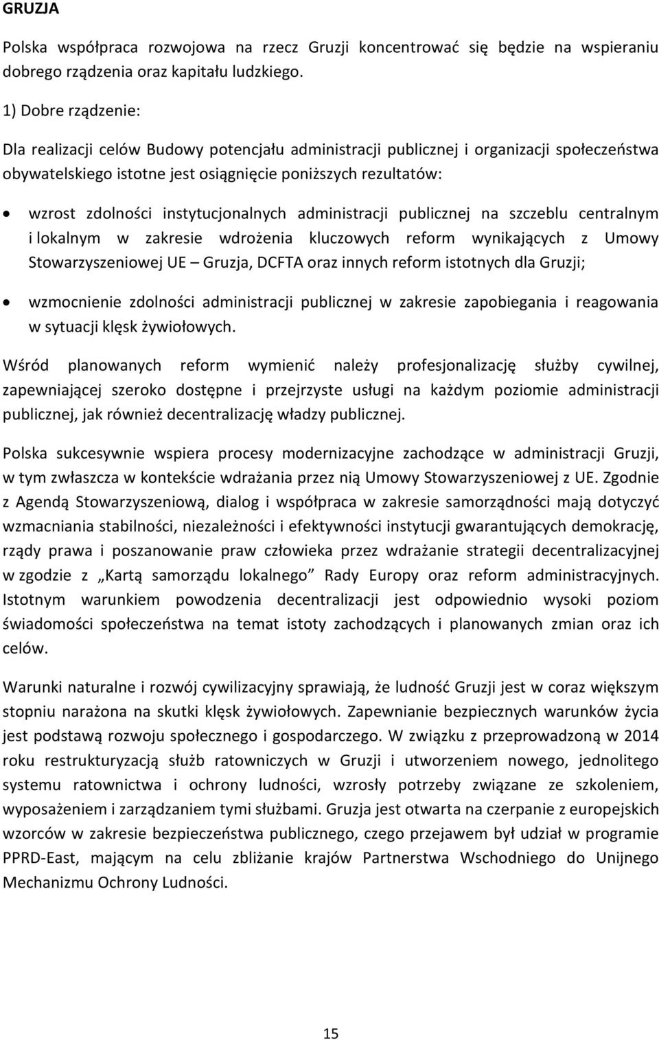 instytucjonalnych administracji publicznej na szczeblu centralnym i lokalnym w zakresie wdrożenia kluczowych reform wynikających z Umowy Stowarzyszeniowej UE Gruzja, DCFTA oraz innych reform