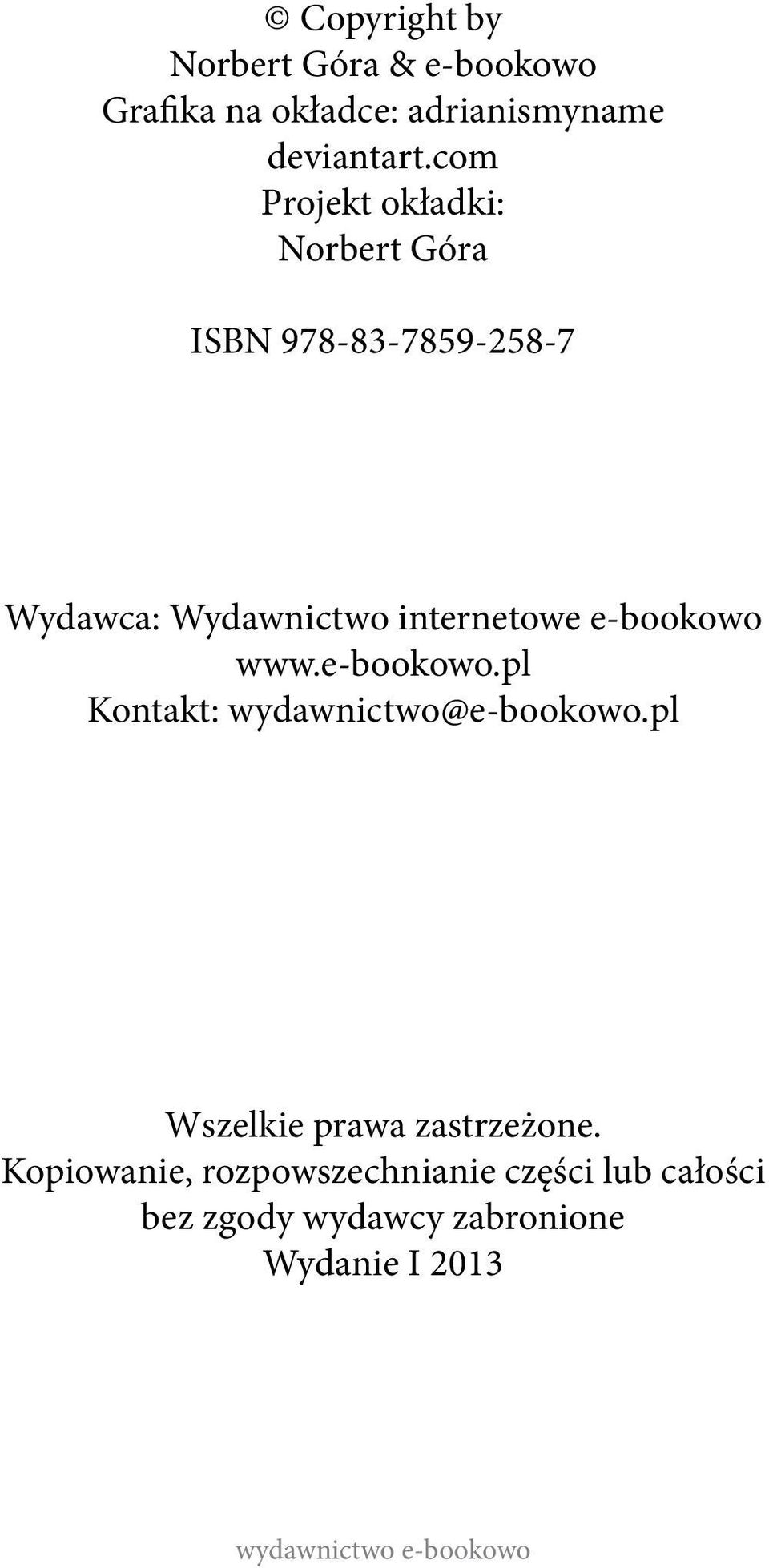 internetowe e-bookowo www.e-bookowo.pl Kontakt: wydawnictwo@e-bookowo.