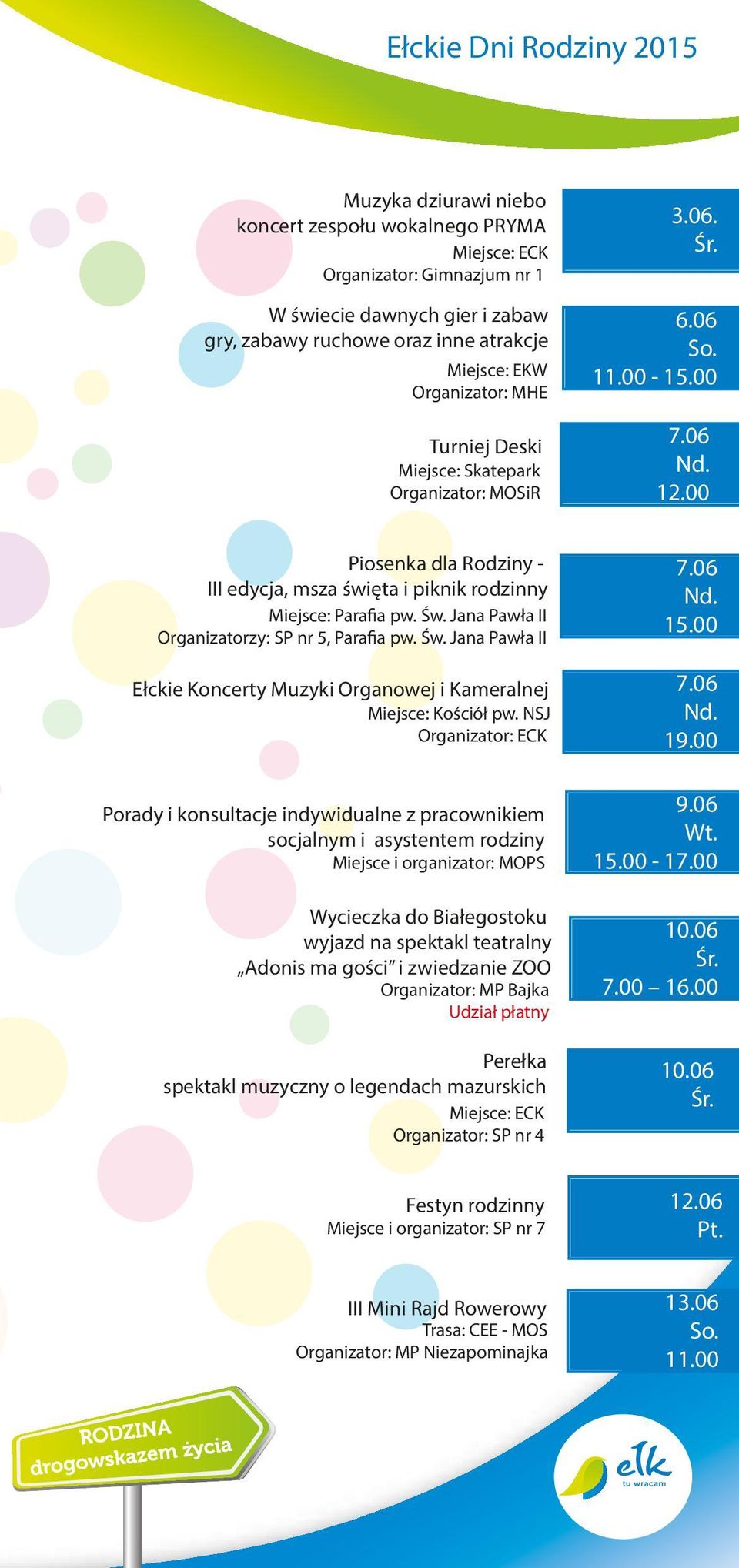 Jana Pawła II Organizatorzy: SP nr 5, Parafia pw. Św. Jana Pawła II Ełckie Koncerty Muzyki Organowej i Kameralnej Miejsce: Kościół pw.