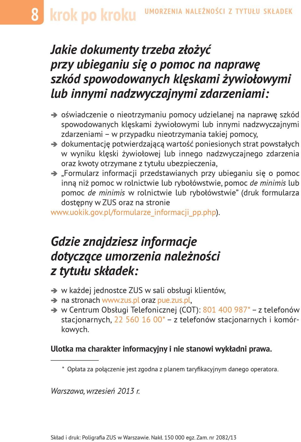 powstałych w wyniku klęski żywiołowej lub innego nadzwyczajnego zdarzenia oraz kwoty otrzymane z tytułu ubezpieczenia, Formularz informacji przedstawianych przy ubieganiu się o pomoc inną niż pomoc w