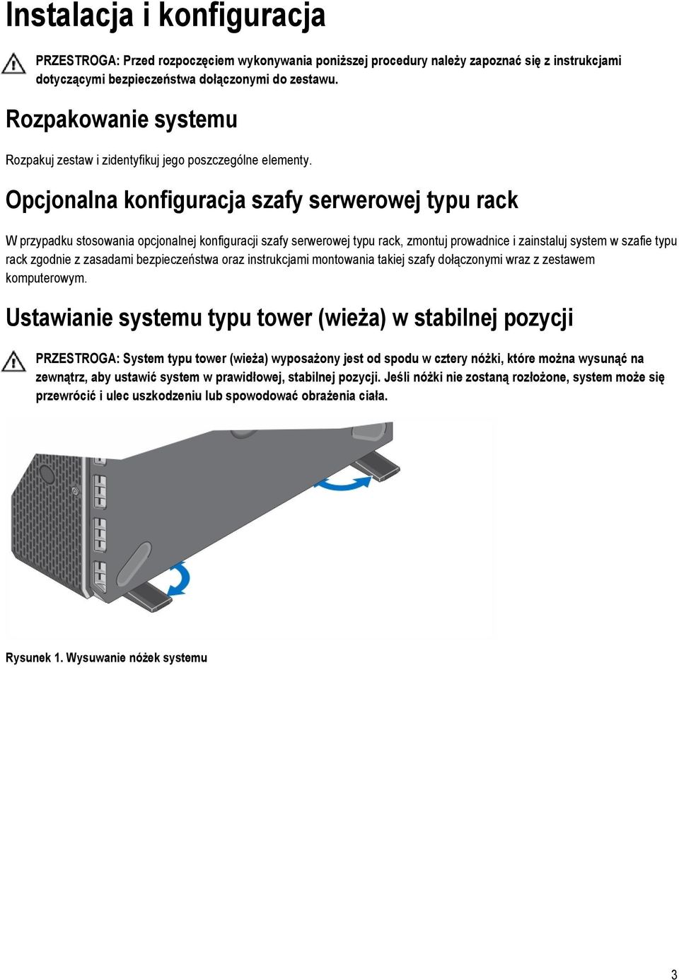 Opcjonalna konfiguracja szafy serwerowej typu rack W przypadku stosowania opcjonalnej konfiguracji szafy serwerowej typu rack, zmontuj prowadnice i zainstaluj system w szafie typu rack zgodnie z