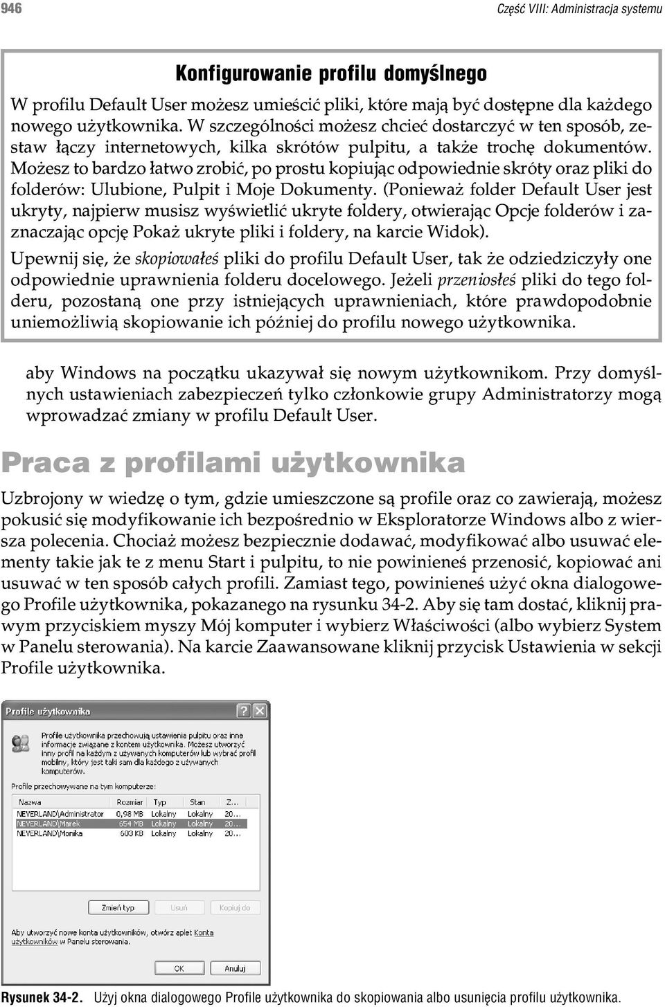 Mo esz to bardzo ³atwo zrobiæ, po prostu kopiuj¹c odpowiednie skróty oraz pliki do folderów: Ulubione, Pulpit i Moje Dokumenty.