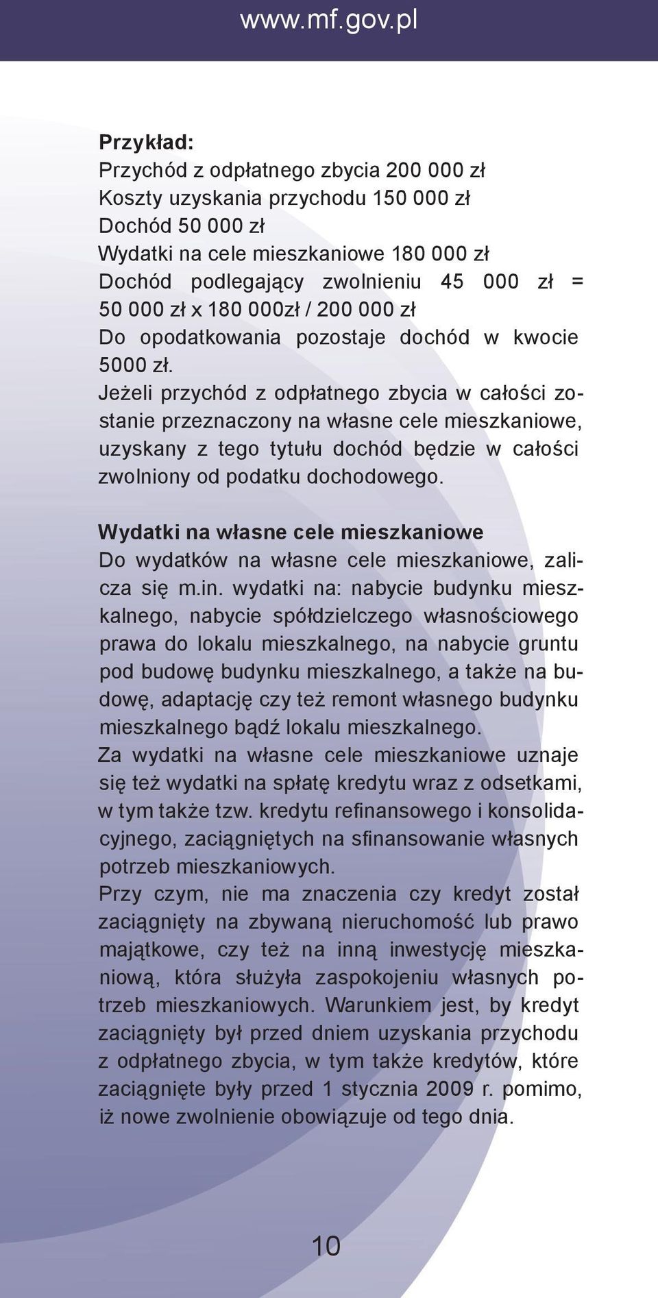 x 180 000zł / 200 000 zł Do opodatkowania pozostaje dochód w kwocie 5000 zł.