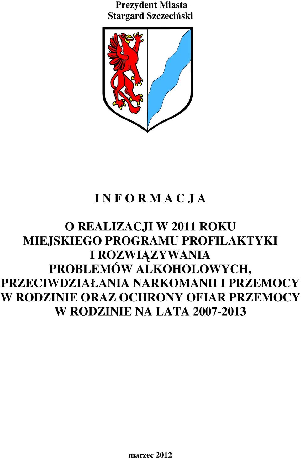 ROZWIĄZYWANIA PROBLEMÓW ALKOHOLOWYCH, PRZECIWDZIAŁANIA NARKOMANII I