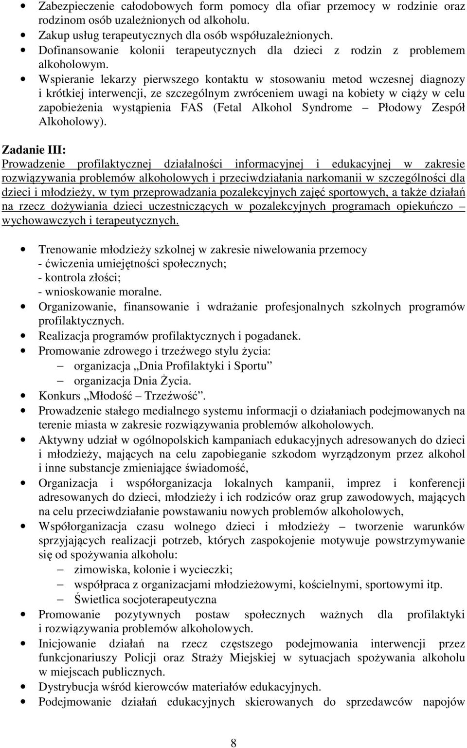 Wspieranie lekarzy pierwszego kontaktu w stosowaniu metod wczesnej diagnozy i krótkiej interwencji, ze szczególnym zwróceniem uwagi na kobiety w ciąży w celu zapobieżenia wystąpienia FAS (Fetal