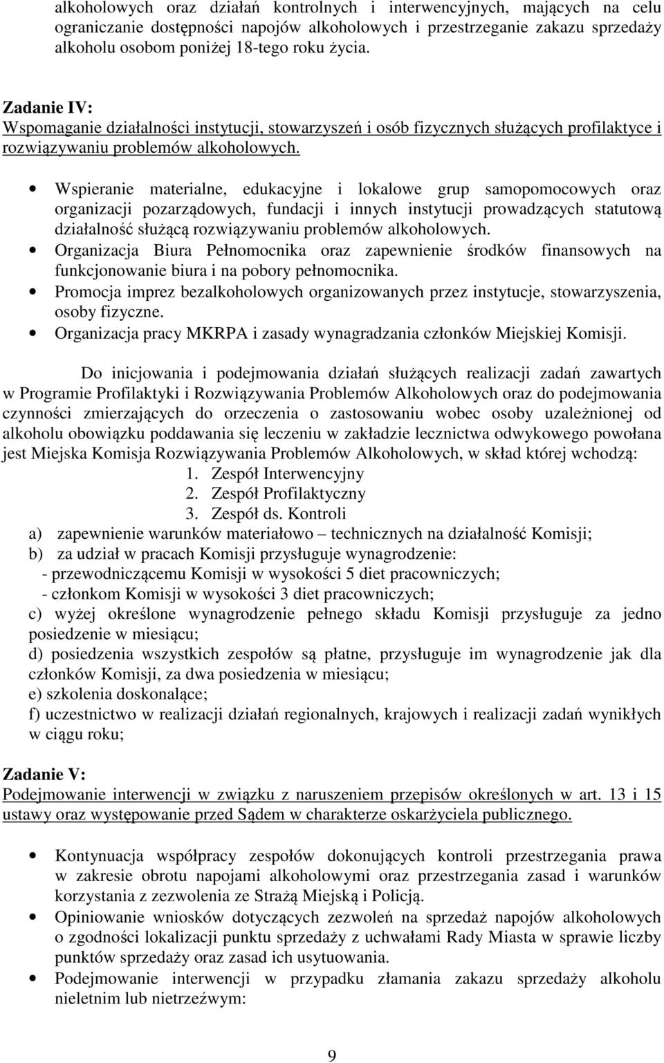 Wspieranie materialne, edukacyjne i lokalowe grup samopomocowych oraz organizacji pozarządowych, fundacji i innych instytucji prowadzących statutową działalność służącą rozwiązywaniu problemów