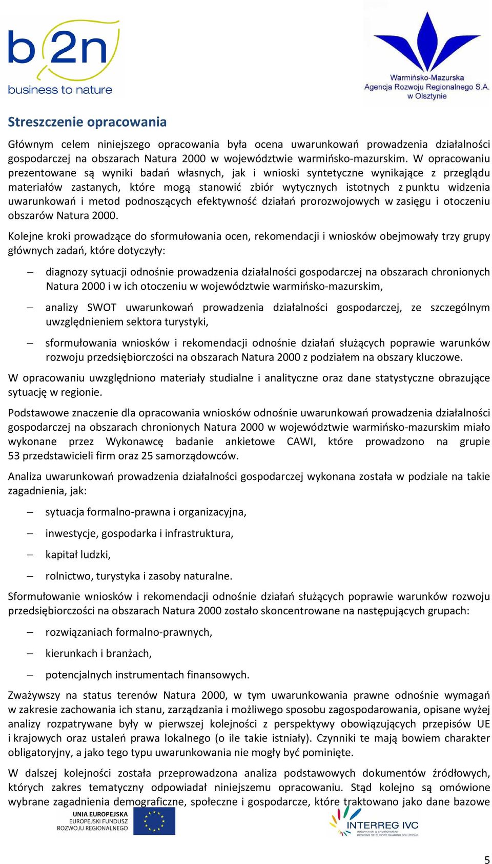 uwarunkowań i metod podnoszących efektywność działań prorozwojowych w zasięgu i otoczeniu obszarów Natura 2000.