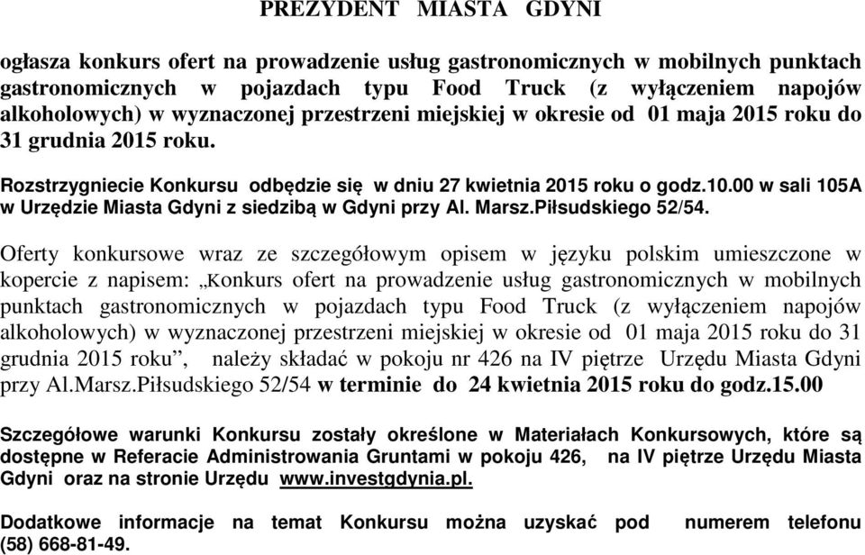 00 w sali 105A w Urzędzie Miasta Gdyni z siedzibą w Gdyni przy Al. Marsz.Piłsudskiego 52/54.