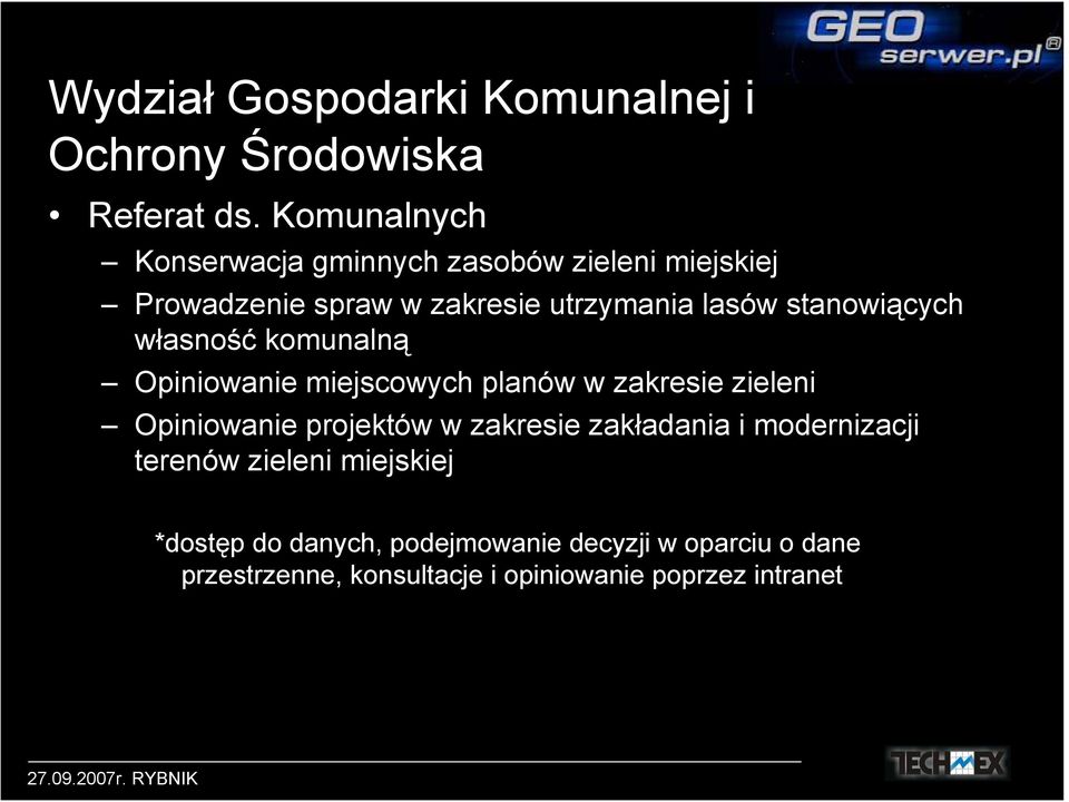 stanowiących własność komunalną Opiniowanie miejscowych planów w zakresie zieleni Opiniowanie projektów w