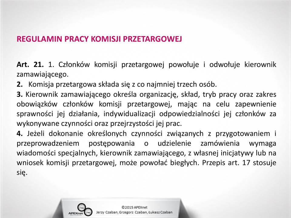 odpowiedzialności jej członków za wykonywane czynności oraz przejrzystości jej prac. 4.