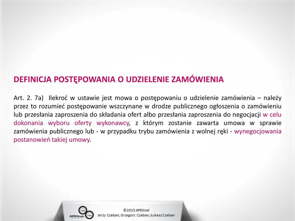 drodze publicznego ogłoszenia o zamówieniu lub przesłania zaproszenia do składania ofert albo przesłania zaproszenia do