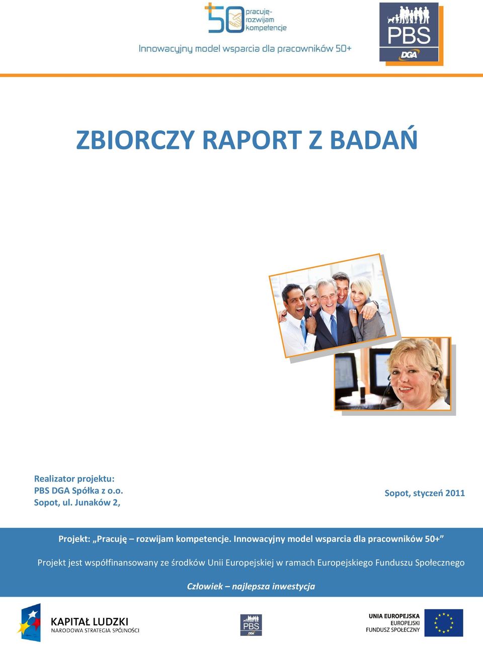 Innowacyjny model wsparcia dla pracowników 50+ Projekt jest współfinansowany ze