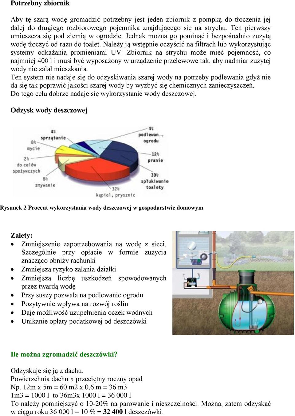 Należy ją wstępnie oczyścić na filtrach lub wykorzystując systemy odkażania promieniami UV.