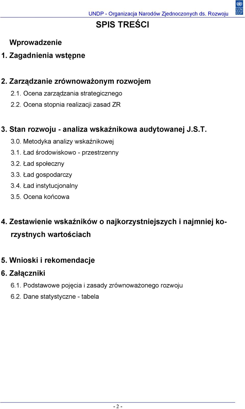 3. Ład gospodarczy 3.4. Ład instytucjonalny 3.5. Ocena końcowa 4. Zestawienie wskaźników o najkorzystniejszych i najmniej korzystnych wartościach 5.