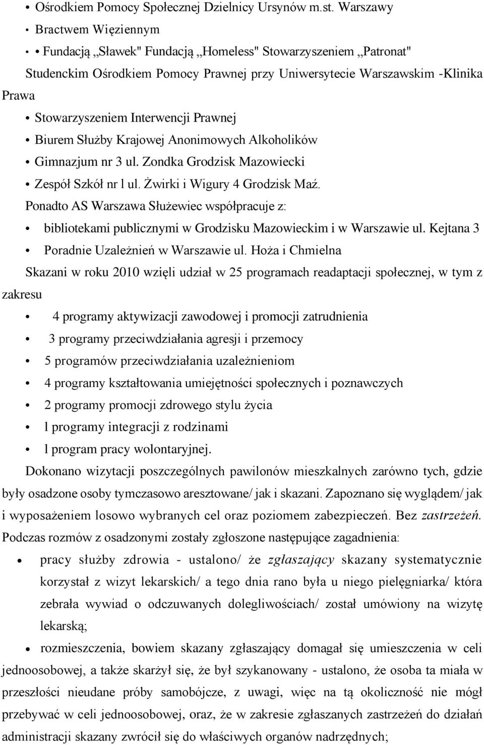 Interwencji Prawnej Biurem Służby Krajowej Anonimowych Alkoholików Gimnazjum nr 3 ul. Zondka Grodzisk Mazowiecki Zespół Szkół nr l ul. Żwirki i Wigury 4 Grodzisk Maź.