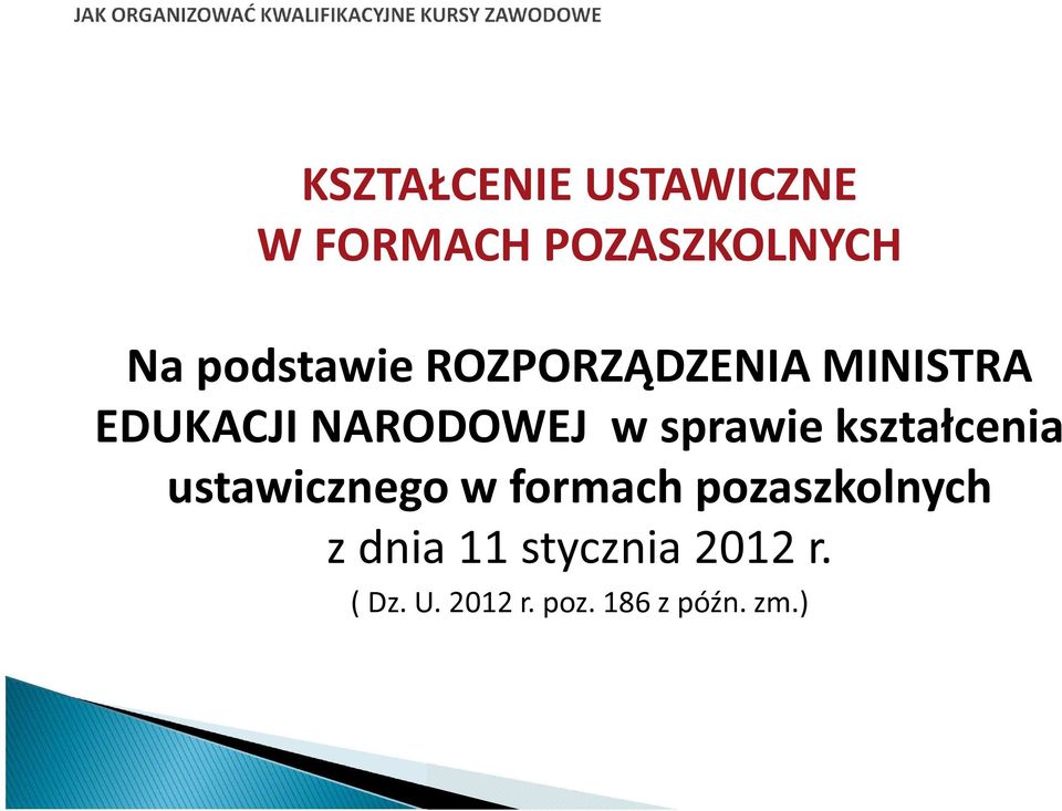 sprawie kształcenia ustawicznego w formach pozaszkolnych