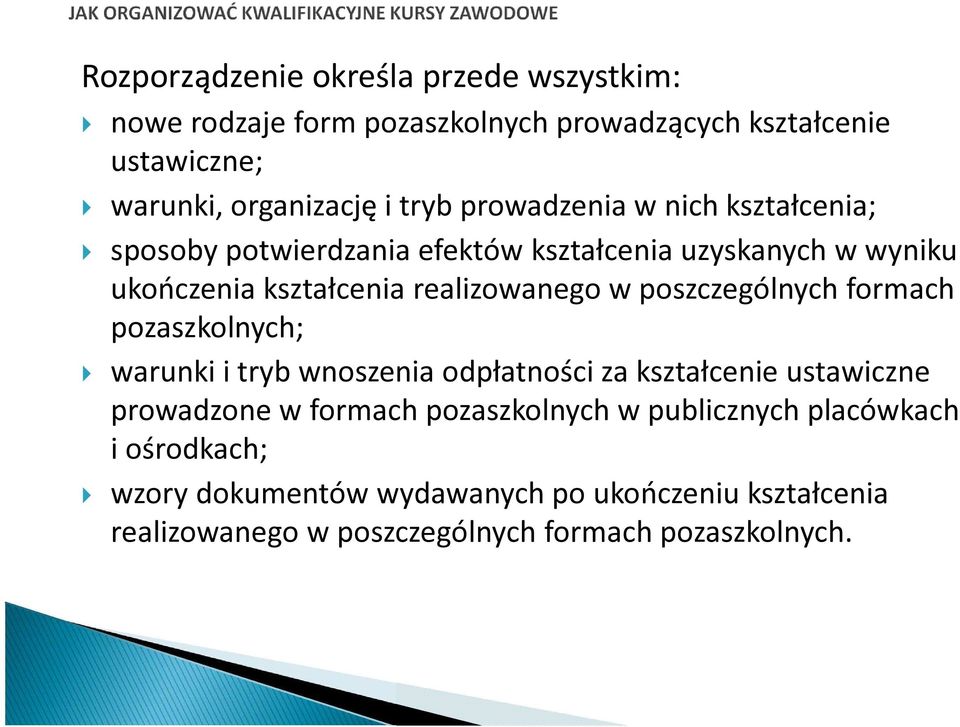 poszczególnych formach pozaszkolnych; warunki i tryb wnoszenia odpłatności za kształcenie ustawiczne prowadzone w formach pozaszkolnych w