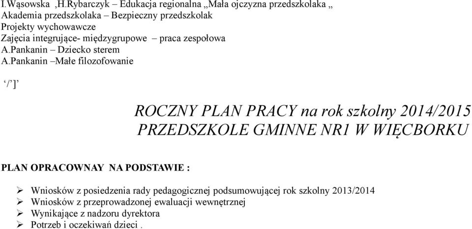 integrujące- międzygrupowe praca zespołowa A.Pankanin Dziecko sterem A.