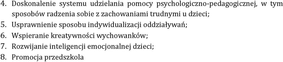 Usprawnienie sposobu indywidualizacji oddziaływań; 6.