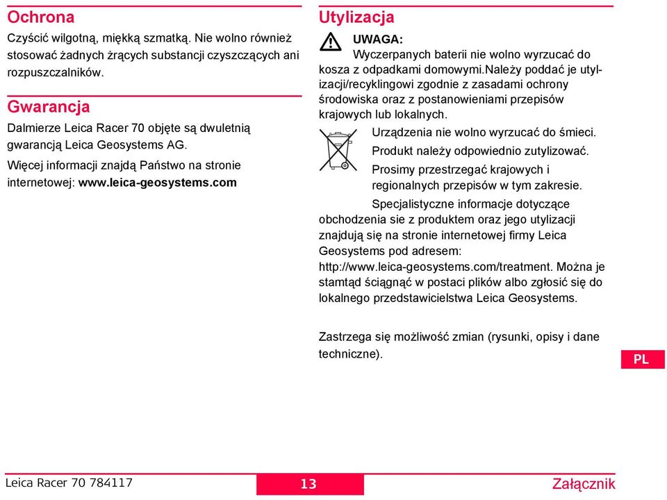 com Utylizacja UWAGA: Wyczerpanych baterii nie wolno wyrzucać do kosza z odpadkami domowymi.