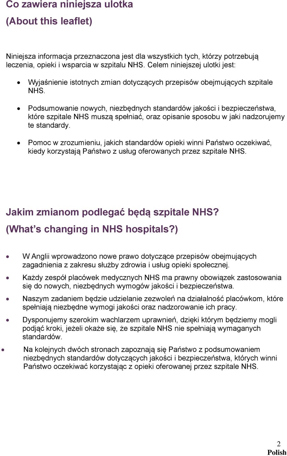 Podsumowanie nowych, niezbędnych standardów jakości i bezpieczeństwa, które szpitale NHS muszą spełniać, oraz opisanie sposobu w jaki nadzorujemy te standardy.