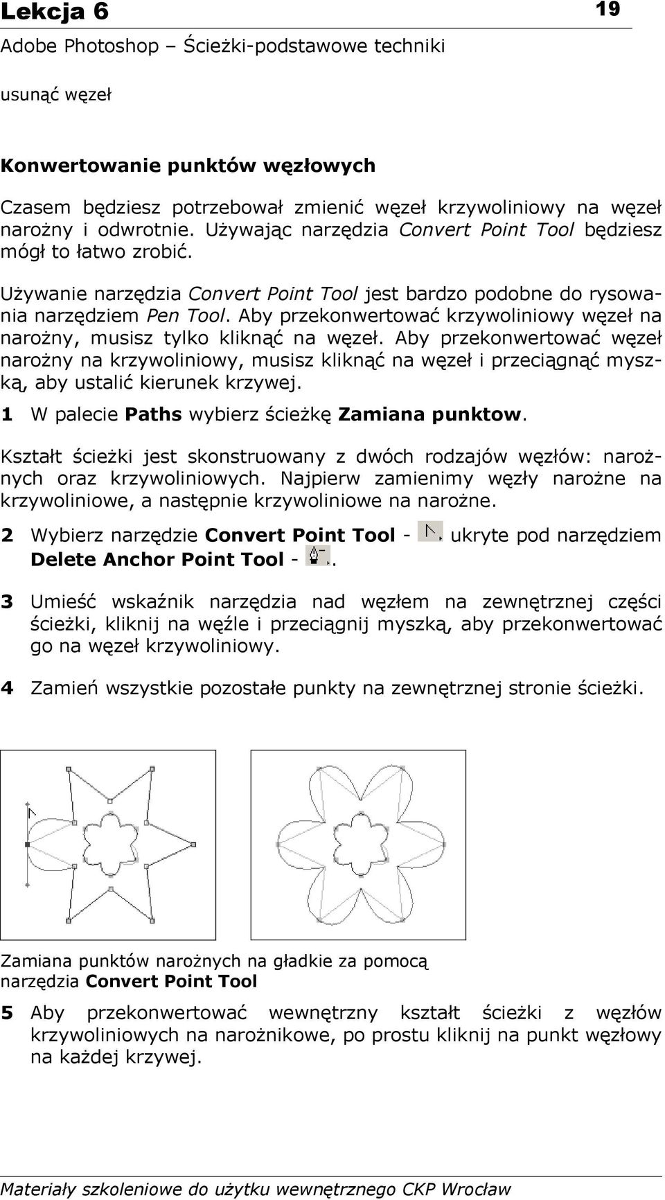 Aby przekonwertować krzywoliniowy węzeł na narożny, musisz tylko kliknąć na węzeł.