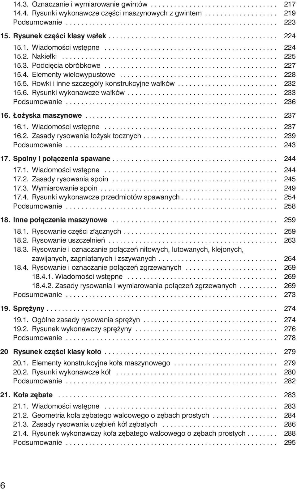 3. Podci cia obróbkowe............................................. 227 15.4. Elementy wielowypustowe......................................... 228 15.5. Rowki i inne szczegó y konstrukcyjne wa ków.