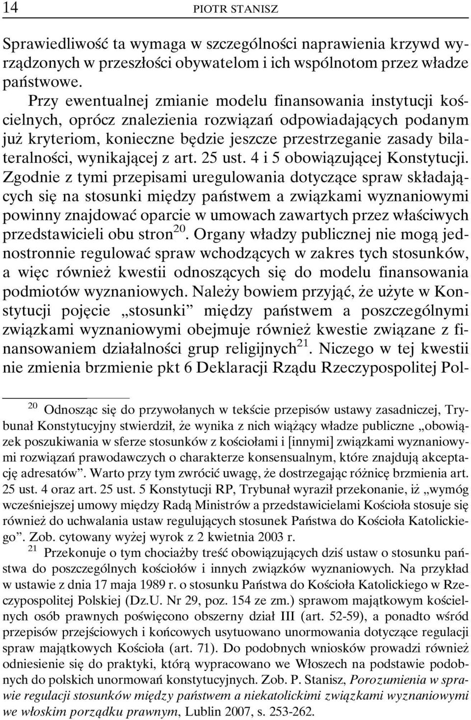 bilateralnosâci, wynikajaîcej z art. 25 ust. 4 i 5 obowiaîzujaîcej Konstytucji.