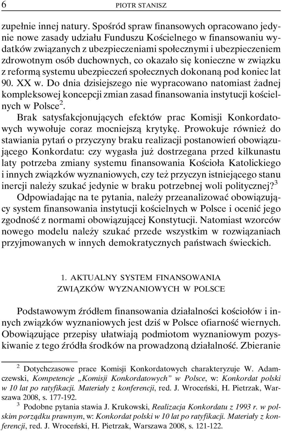 duchownych, co okazaøo sieî konieczne w zwiaîzku z reformaî systemu ubezpieczenâ spoøecznych dokonanaî pod koniec lat 90. XX w.