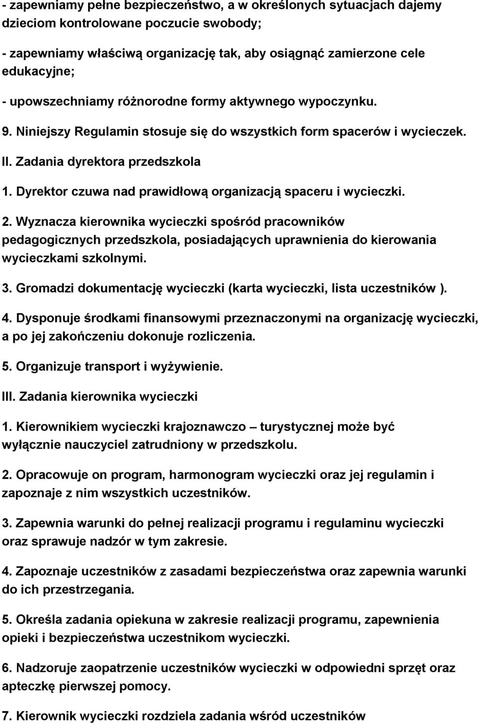 Dyrektor czuwa nad prawidłową organizacją spaceru i wycieczki. 2.