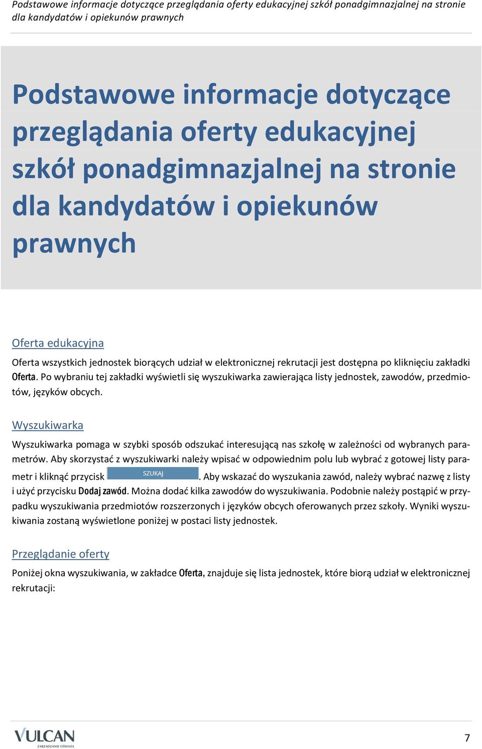 Oferta. Po wybraniu tej zakładki wyświetli się wyszukiwarka zawierająca listy jednostek, zawodów, przedmiotów, języków obcych.