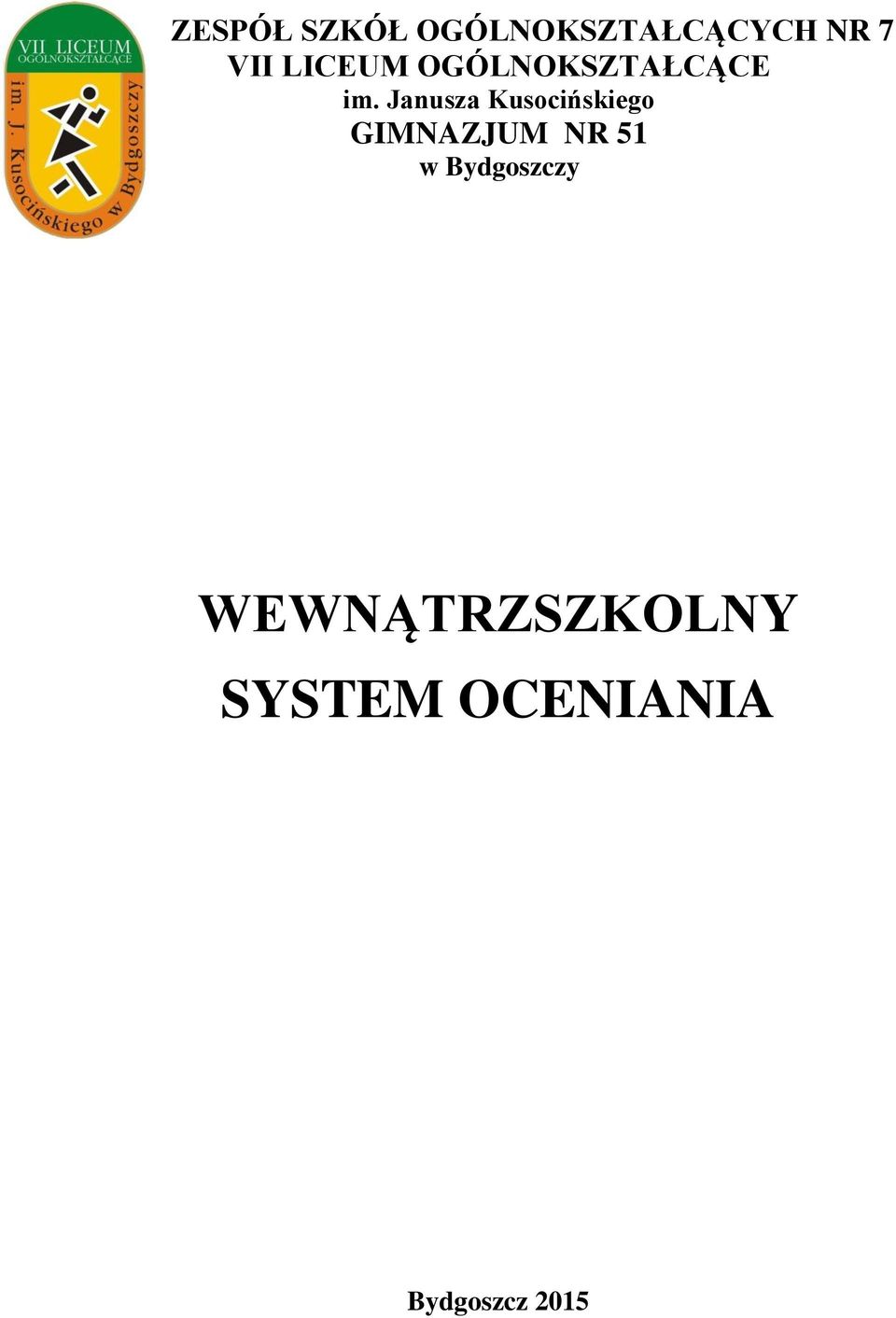 Janusza Kusocińskiego GIMNAZJUM NR 51 w