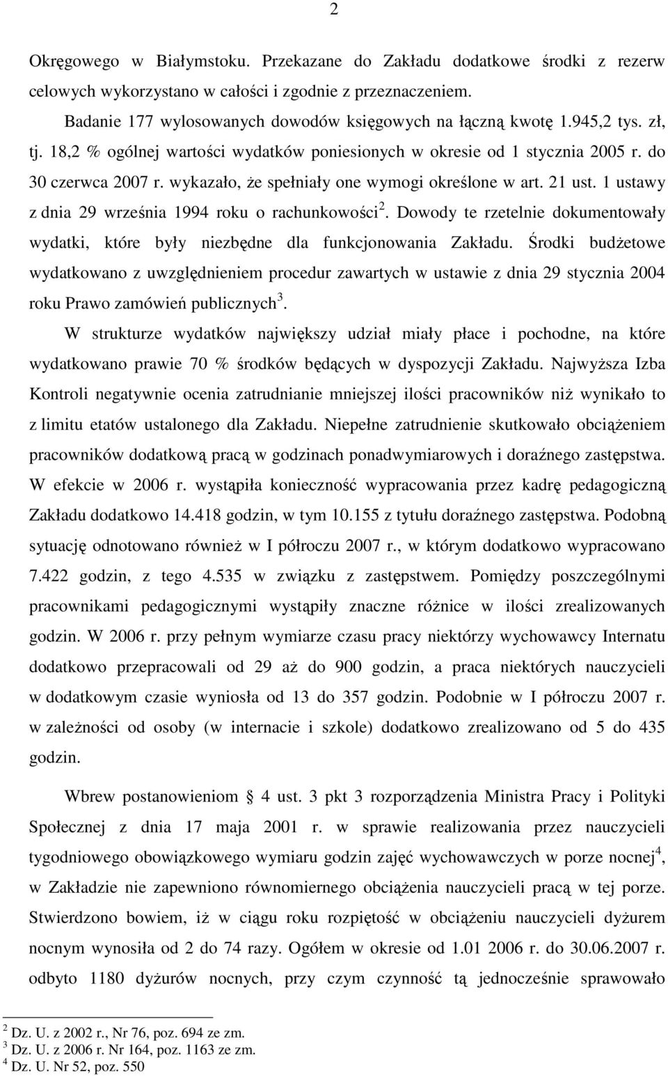 1 ustawy z dnia 29 września 1994 roku o rachunkowości 2. Dowody te rzetelnie dokumentowały wydatki, które były niezbędne dla funkcjonowania Zakładu.